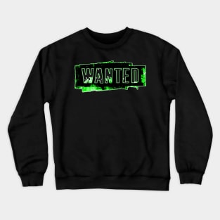 MODERN-DESIGN-WANTED-GREEN Crewneck Sweatshirt